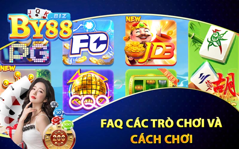 Faq - Những Câu Hỏi Thường Gặp Ở By88 3 FAQ Các Trò Chơi Và Cách Chơi