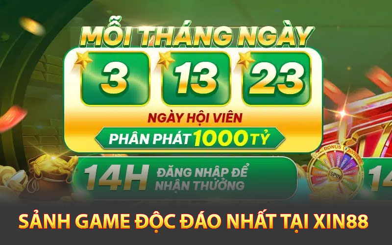 Xin88 – Sòng Bạc Cá Cược Uy Tín Hàng Đầu Châu Á 3 Sảnh game độc đáo nhất tại Xin88